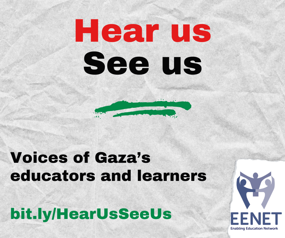 Social media graphic that says: Hear Us. See Us. Voices of Gaza's educators and learners. Plus EENET logo.